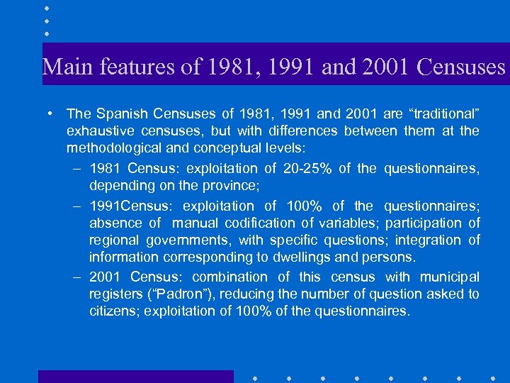 Main features of 1981, 1991 and 2001 Censuses • The Spanish Censuses of 1981,