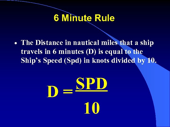 6 Minute Rule · The Distance in nautical miles that a ship travels in