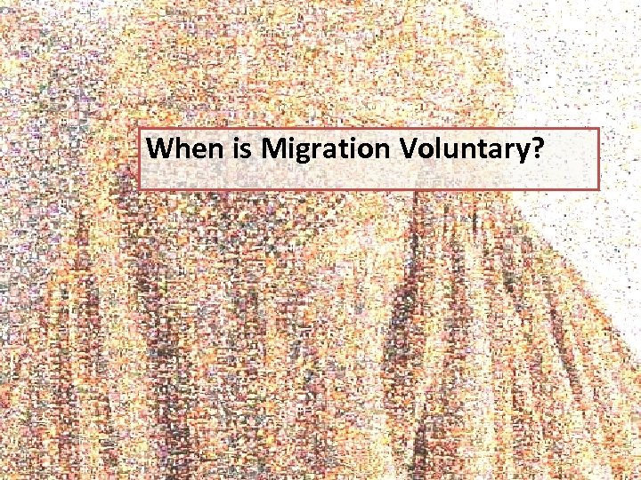 When is Migration Voluntary? 