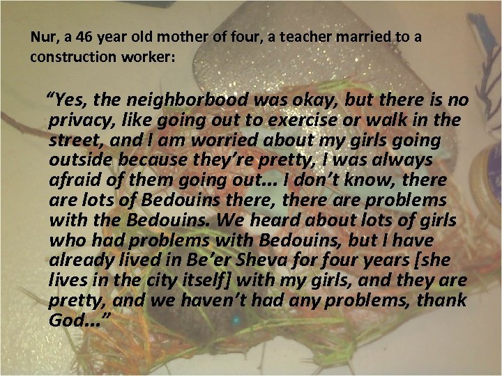 Nur, a 46 year old mother of four, a teacher married to a construction