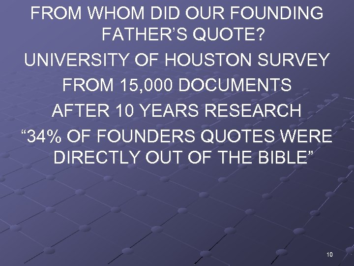 FROM WHOM DID OUR FOUNDING FATHER’S QUOTE? UNIVERSITY OF HOUSTON SURVEY FROM 15, 000