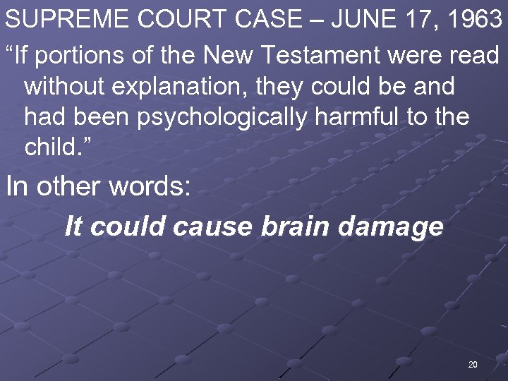 SUPREME COURT CASE – JUNE 17, 1963 “If portions of the New Testament were