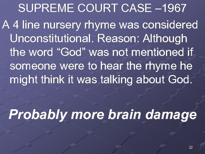 SUPREME COURT CASE – 1967 A 4 line nursery rhyme was considered Unconstitutional. Reason: