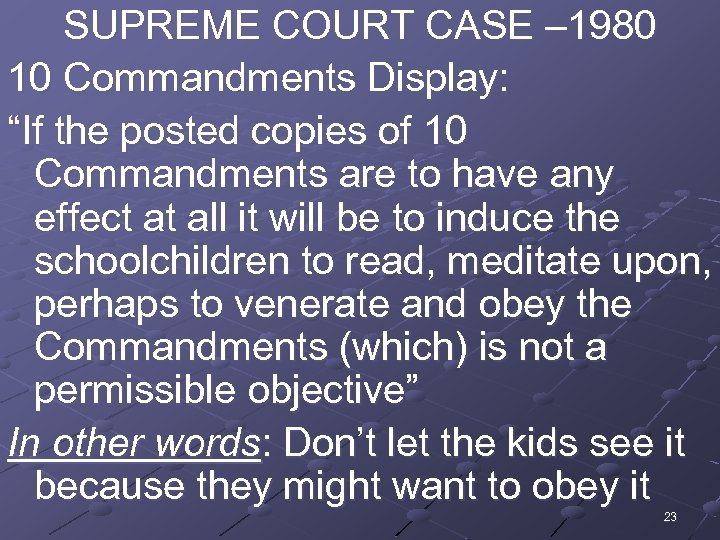 SUPREME COURT CASE – 1980 10 Commandments Display: “If the posted copies of 10