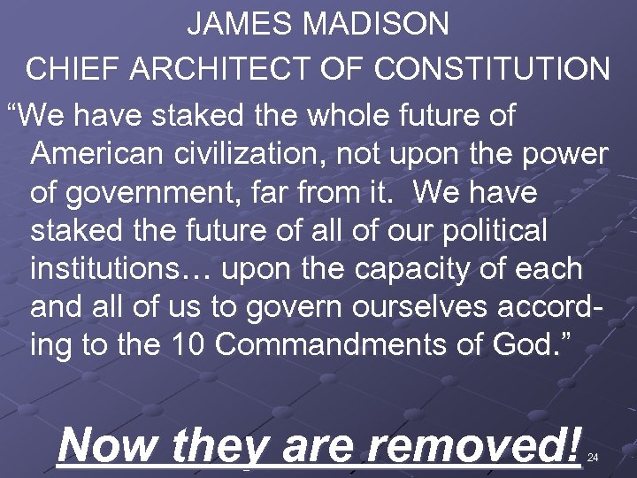 JAMES MADISON CHIEF ARCHITECT OF CONSTITUTION “We have staked the whole future of American