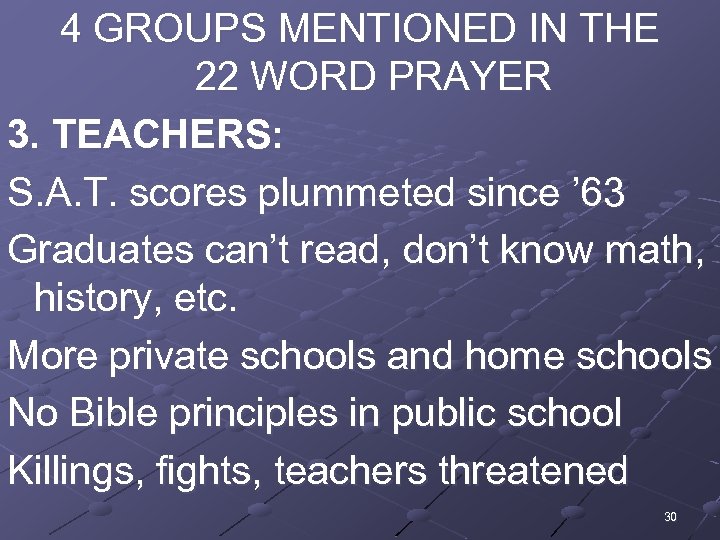 4 GROUPS MENTIONED IN THE 22 WORD PRAYER 3. TEACHERS: S. A. T. scores