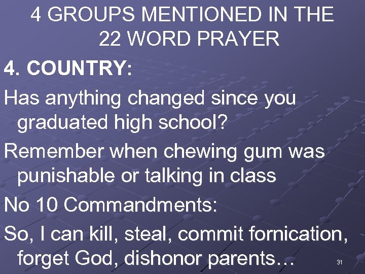 4 GROUPS MENTIONED IN THE 22 WORD PRAYER 4. COUNTRY: Has anything changed since