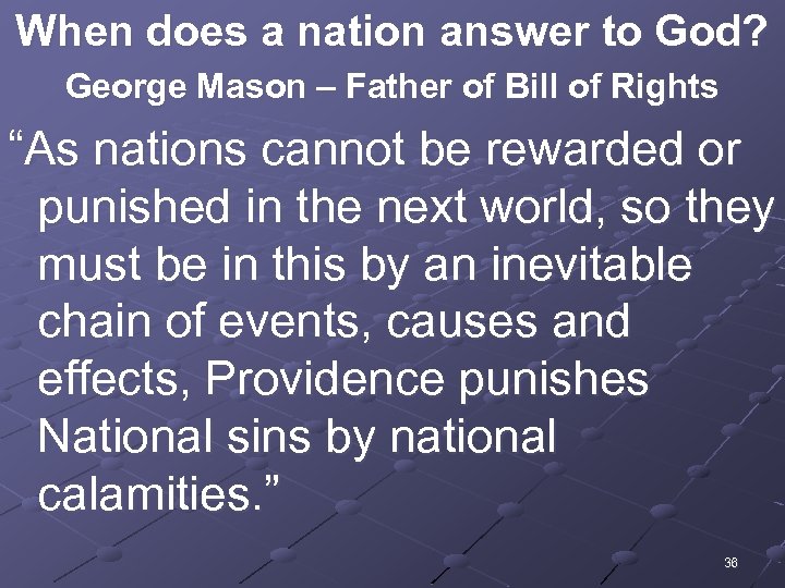 When does a nation answer to God? George Mason – Father of Bill of