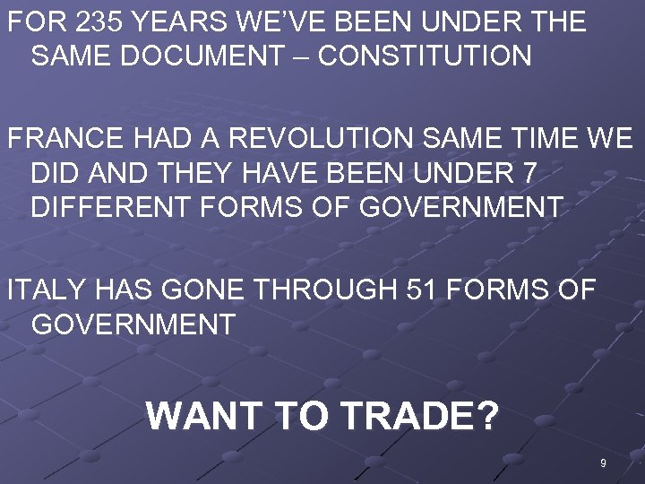 FOR 235 YEARS WE’VE BEEN UNDER THE SAME DOCUMENT – CONSTITUTION FRANCE HAD A