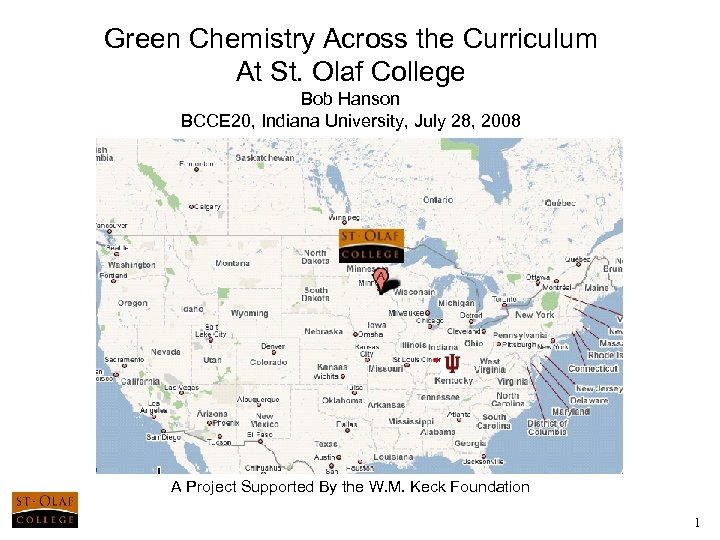 Green Chemistry Across the Curriculum At St. Olaf College Bob Hanson BCCE 20, Indiana
