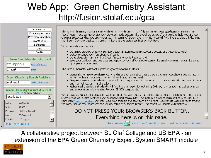 Web App: Green Chemistry Assistant http: //fusion. stolaf. edu/gca A collaborative project between St.