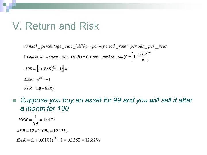 V. Return and Risk n Suppose you buy an asset for 99 and you