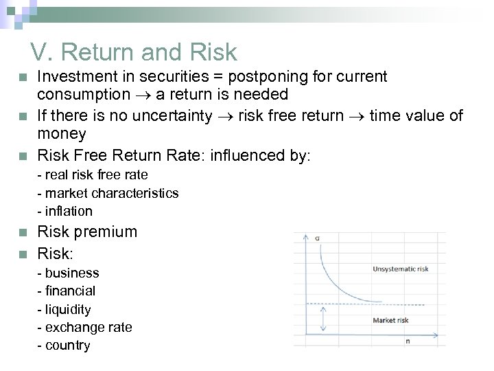 V. Return and Risk n n n Investment in securities = postponing for current