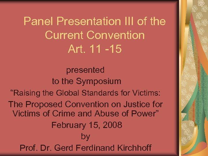 Panel Presentation III of the Current Convention Art. 11 -15 presented to the Symposium