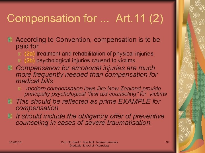 Compensation for. . . Art. 11 (2) According to Convention, compensation is to be