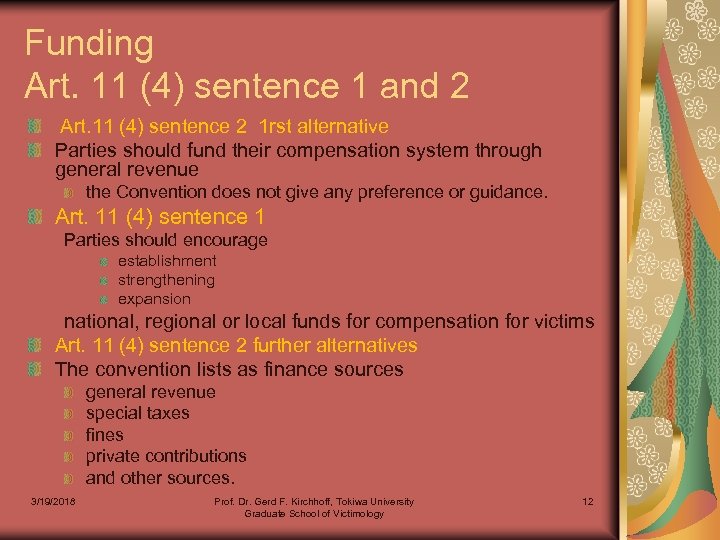 Funding Art. 11 (4) sentence 1 and 2 Art. 11 (4) sentence 2 1