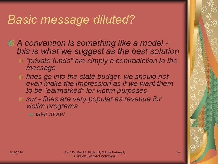 Basic message diluted? A convention is something like a model this is what we