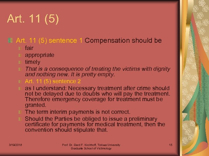 Art. 11 (5) sentence 1 Compensation should be fair appropriate timely That is a