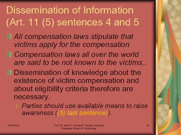 Dissemination of Information (Art. 11 (5) sentences 4 and 5 All compensation laws stipulate