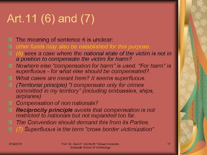 Art. 11 (6) and (7) The meaning of sentence 6 is unclear: other funds