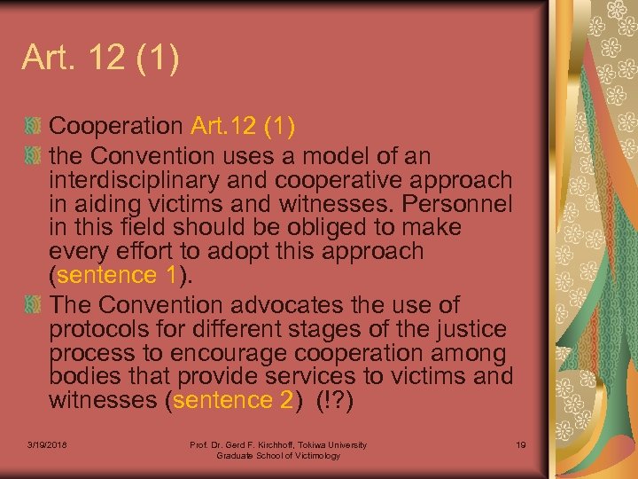 Art. 12 (1) Cooperation Art. 12 (1) the Convention uses a model of an