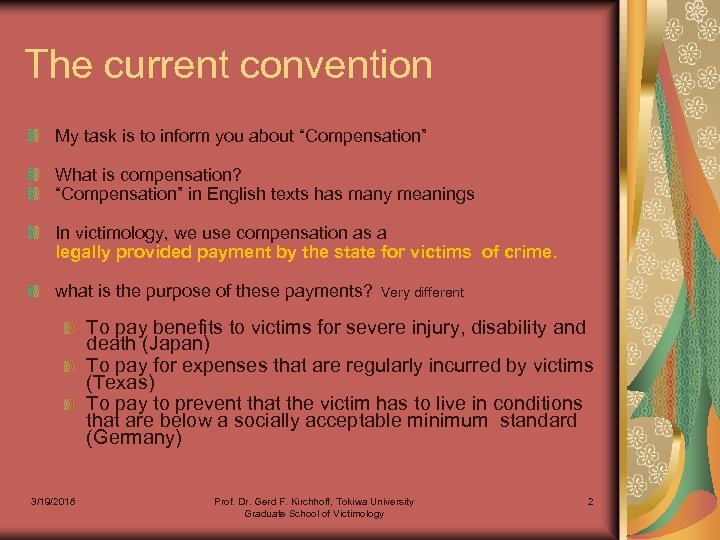 The current convention My task is to inform you about “Compensation” What is compensation?