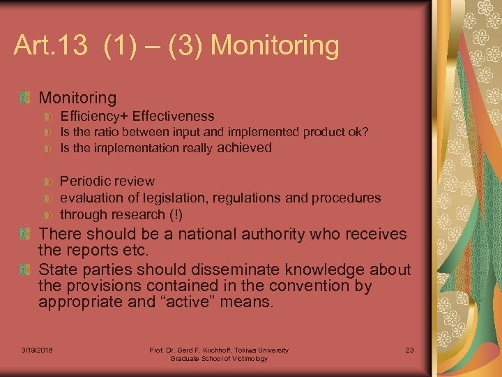 Art. 13 (1) – (3) Monitoring Efficiency+ Effectiveness Is the ratio between input and