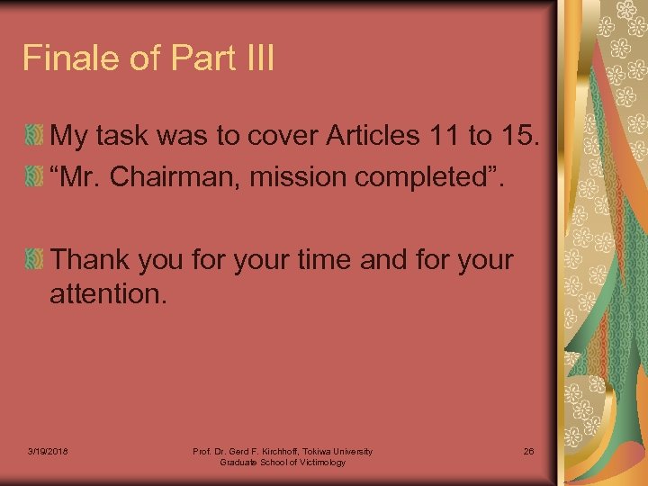 Finale of Part III My task was to cover Articles 11 to 15. “Mr.