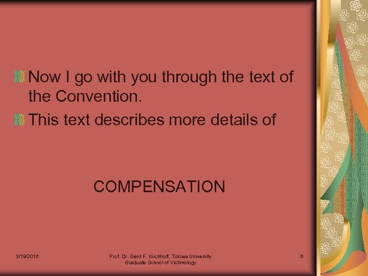 Now I go with you through the text of the Convention. This text describes