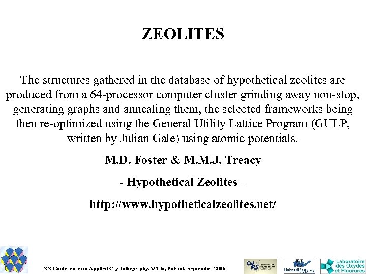 ZEOLITES The structures gathered in the database of hypothetical zeolites are produced from a