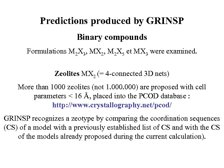 Predictions produced by GRINSP Binary compounds Formulations M 2 X 3, MX 2, M
