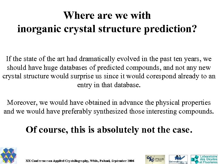Where are we with inorganic crystal structure prediction? If the state of the art