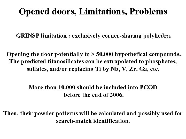 Opened doors, Limitations, Problems GRINSP limitation : exclusively corner-sharing polyhedra. Opening the door potentially