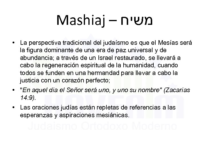Mashiaj – משיח • La perspectiva tradicional del judaísmo es que el Mesías será