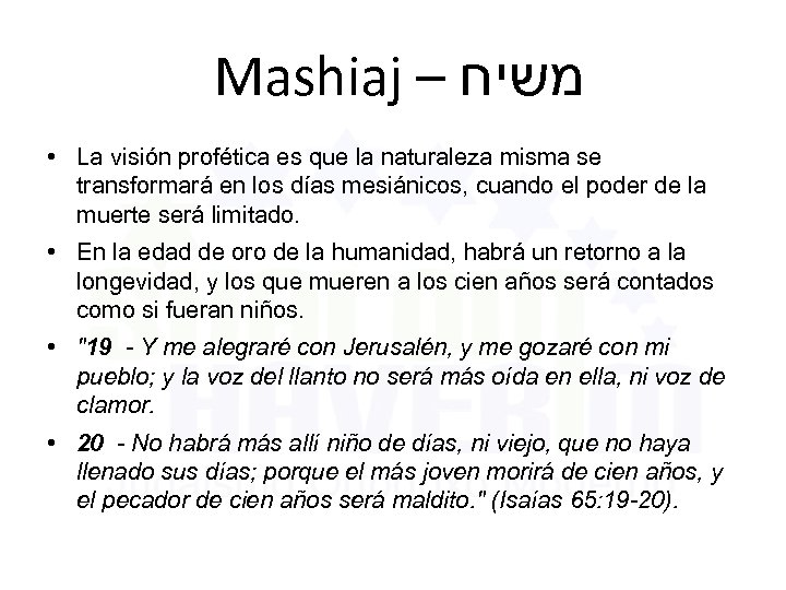 Mashiaj – משיח • La visión profética es que la naturaleza misma se transformará