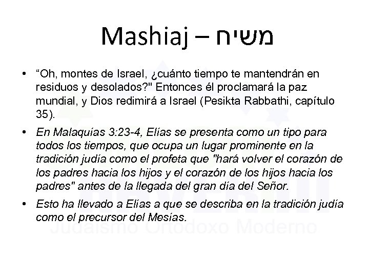 Mashiaj – משיח • “Oh, montes de Israel, ¿cuánto tiempo te mantendrán en residuos
