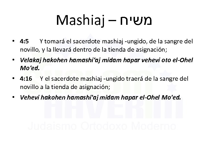 Mashiaj – משיח • 4: 5 Y tomará el sacerdote mashiaj -ungido, de la