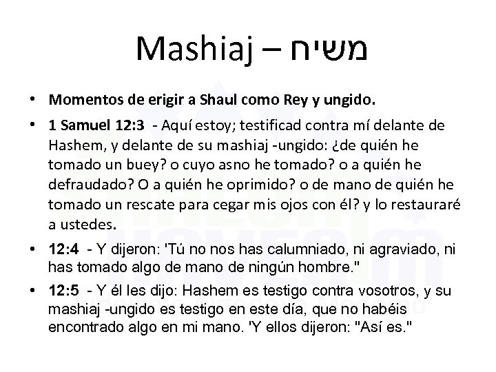 Mashiaj – משיח • Momentos de erigir a Shaul como Rey y ungido. •