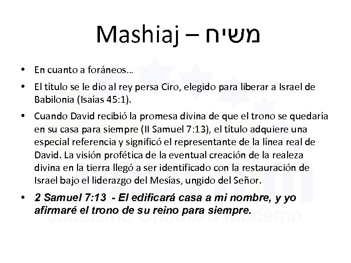 Mashiaj – משיח • En cuanto a foráneos… • El título se le dio