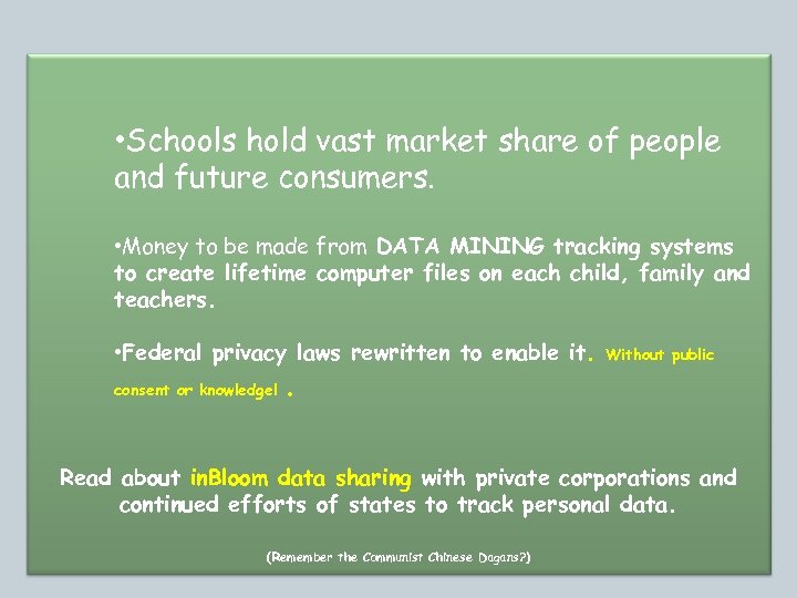  • Schools hold vast market share of people and future consumers. • Money