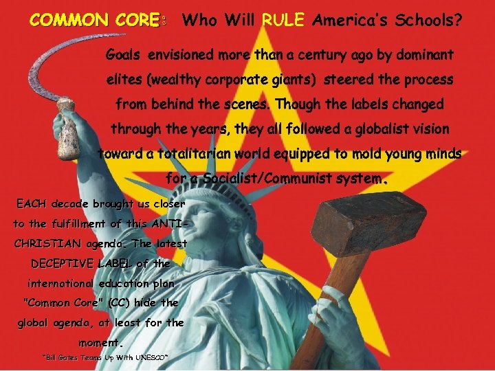 COMMON CORE: Who Will RULE America’s Schools? Goals envisioned more than a century ago