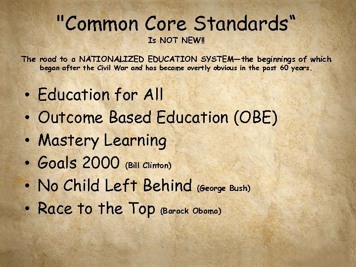 "Common Core Standards“ Is NOT NEW!! The road to a NATIONALIZED EDUCATION SYSTEM—the beginnings