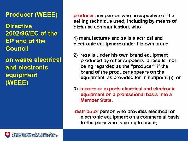 Producer (WEEE) Directive 2002/96/EC of the EP and of the Council on waste electrical