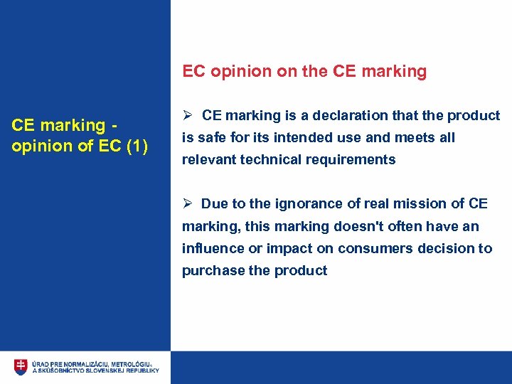EC opinion on the CE marking opinion of EC (1) Ø CE marking is