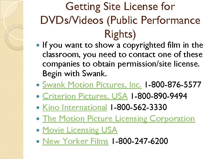 Getting Site License for DVDs/Videos (Public Performance Rights) If you want to show a