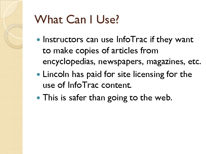 What Can I Use? Instructors can use Info. Trac if they want to make