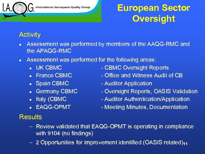 European Sector Oversight Activity l l Assessment was performed by members of the AAQG-RMC