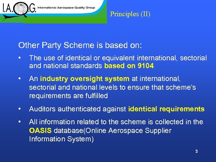 Principles (II) Other Party Scheme is based on: • The use of identical or
