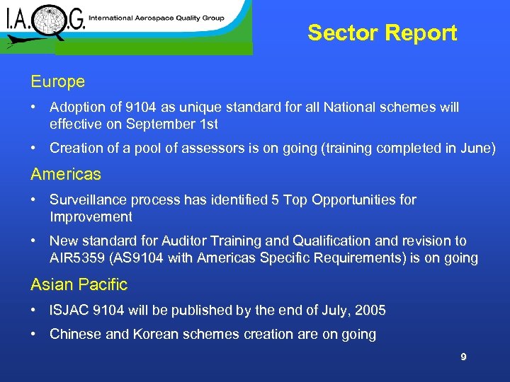 Sector Report Europe • Adoption of 9104 as unique standard for all National schemes