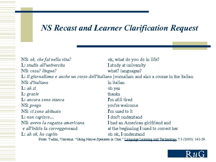 NS Recast and Learner Clarification Request NS: ok, che fai nella vita? ok, what